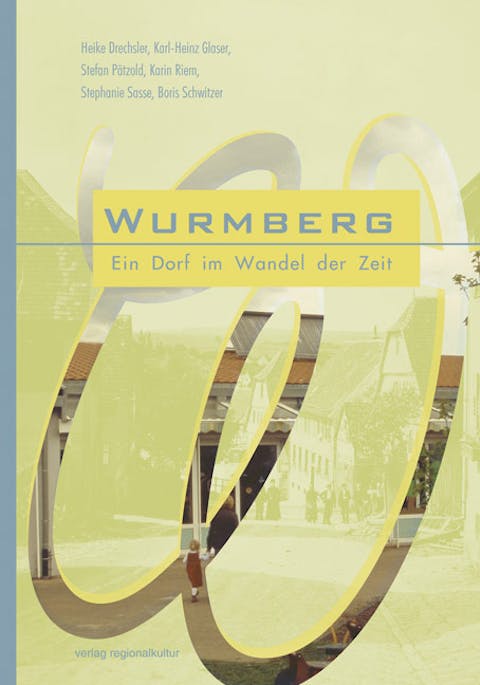 Wurmberg - Ein Dorf im Wandel der Zeit